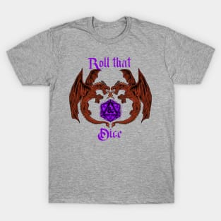 ROLL THAT DICE T-Shirt